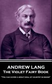 Andrew Lang - The Violet Fairy Book: &quote;You can cover a great deal of country in books&quote;
