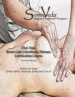 SomaVeda Thai Yoga Breast Care Chirothesia Workbook - James, Anthony B.