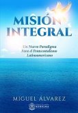 Mision Integral: Un Nuevo Paradigma Para el Pentecostalismo Latinoamericano