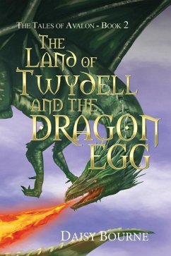 The Land Of Twydell And The Dragon Egg - Bourne, Daisy