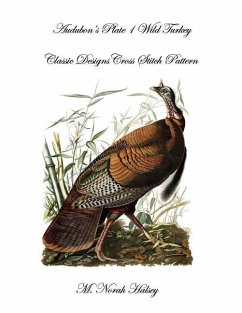 Audubon's Plate 1 Wild Turkey: Classic Designs Cross Stitch Pattern - Halsey, M. Norah