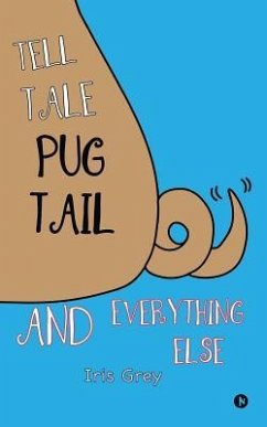 Tell Tale Pug Tail And Everything Else - Iris Grey