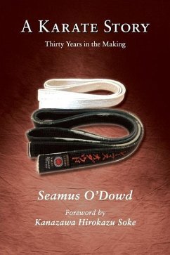 A Karate Story: Thirty Years in the Making - Schmidt, Stan; O'Dowd, Seamus
