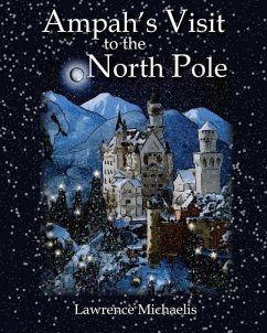 Ampah's Visit to the North Pole - Michaelis, Lawrence