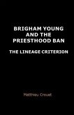 Brigham Young and the priesthood ban: The lineage criterion