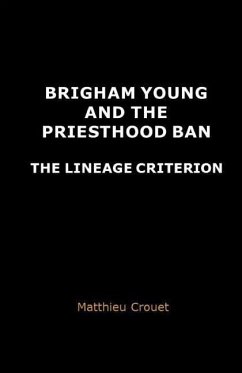 Brigham Young and the priesthood ban: The lineage criterion - Crouet, Matthieu