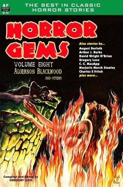Horror Gems, Volume Eight, Algernon Blackwood and Others - MacApp, C. C.; Derleth, August; O'Brien, David Wright