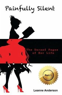 Painfully Silent: The Unread Pages of Her Life - Anderson, Leanne