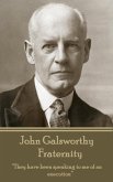 John Galsworthy - Fraternity: "They have been speaking to me of an execution"
