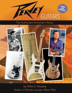 Peavey Guitars: The Authorized American History - Moseley, Willie G.