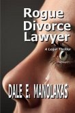 Rogue Divorce Lawyer: A Legal Thriller