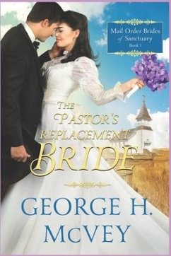 The Pastor's Replacement Bride - McVey, George H.