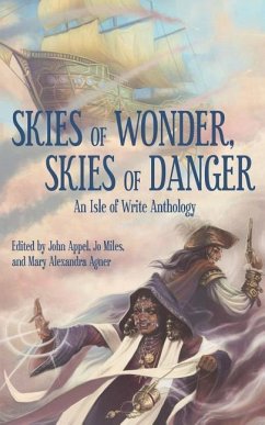 Skies of Wonder, Skies of Danger: An Isle of Write Anthology - Hayes, Tyler