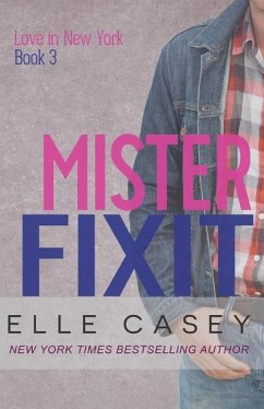 Love In New York (Book 3): Mister Fixit - Casey, Elle