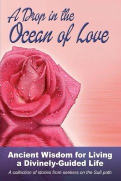 A Drop in the Ocean of Love: Ancient Wisdom for Living a Divinely-Guided Life - Laird M. Ed, Nura; Crews, M. DIV Donna Jamila; Jaffe, M. D. M. D.