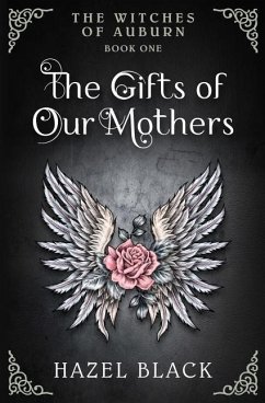 The Witches of Auburn: The Gifts of Our Mothers - Freed, Eliza; Black, Hazel