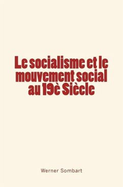 Le socialisme et le mouvement social au 19è Siècle - Sombart, Werner