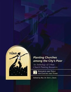 Planting Churches among the City's Poor: An Anthology of Urban Church Planting R: Volume 2: Resources and Tools for Coaches and Teams - Davis, Don L.