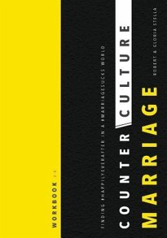 CounterCulture Marriage Workbook: Finding #happilyeverafter in a #marriagesucks world - Stella, Robert S.; Stella, Gloria E.