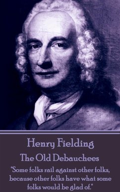 Henry Fielding - The Old Debauchees: 