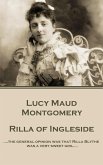 Lucy Maud Montgomery - Rilla of Ingleside: "....the general opinion was that Rilla Blythe was a very sweet girl...."