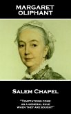 Margaret Oliphant - Salem Chapel: 'Temptations come, as a general rule, when they are sought''