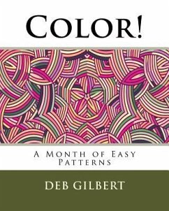 Color! A Month of Easy Patterns - Gilbert, Deb