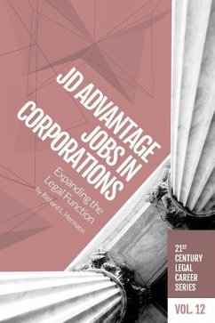 JD Advantage Jobs in Corporations: Expanding the Legal Function - Hermann, Richard L.