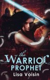The Warrior Prophet: Book Three in The Watcher Saga