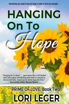 Hanging On To Hope: Prime of Love Book 2 - Leger, Lori