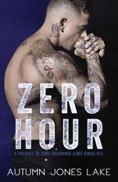 Zero Hour (A Prequel to Zero Tolerance): Lost Kings MC #11.5 - Lake, Autumn Jones