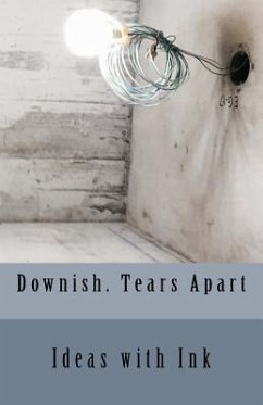 Downish. Tears Apart - Ideas with Ink