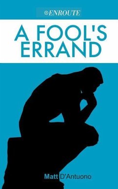 A Fool's Errand: A Brief, Informal Introduction to Philosophy for Young Catholics - D'Antuono, Matthew