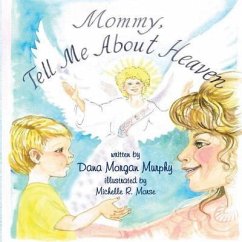 Mommy Tell Me About Heaven - Murphy, Dana Morgan
