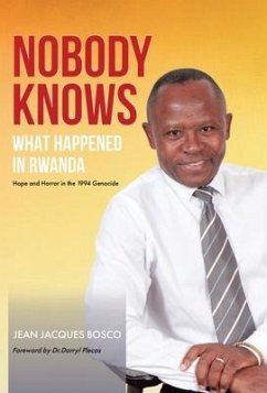 Nobody Knows What Happened in Rwanda - Bosco, Jean Jacques