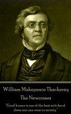 William Makepeace Thackeray - The Newcomes: &quote;Good humor is one of the best articles of dress one can wear in society.&quote;