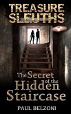 The Secret of the Hidden Staircase (Treasure Sleuths Book 5)