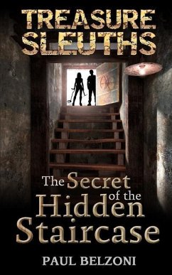 The Secret of the Hidden Staircase (Treasure Sleuths Book 5) - Belzoni, Paul