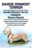 Dandie Dinmont Terrier. Dandie Dinmont Terrier Complete Owners Manual. Dandie Dinmont Terrier book for care, costs, feeding, grooming, health and trai