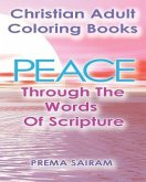 Christian Adult Coloring Books: Peace Through The Words Of Scripture: An Adult Christian Color In Book of Bible Quotes and Coloring Images for Grown U