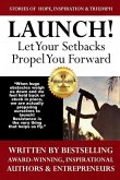 Launch: Let Your Setbacks Propel You Forward