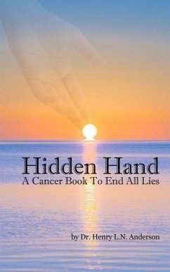 Hidden Hand: A Cancer Book to End All Lies - Anderson, Henry L. N.