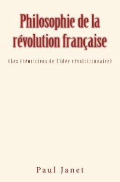 Philosophie de la révolution française - Janet, Paul