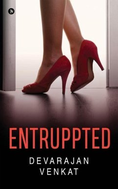 Entruppted: Where Entrepreneurship is Interrupted - Devarajan Venkat