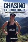 Chasing Extraordinary: A 'How To' Guide for Newbie Marathon Runners