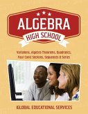 Algebra: High School Math Tutor Lesson Plans: Variations, Algebra Theorems, Quadratics, Four Conic Sections, Sequences, and Ser