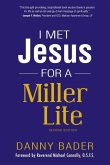 I Met Jesus for a Miller Lite