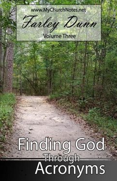 Finding God Through Acronyms Vol 3 - Dunn, Farley L.