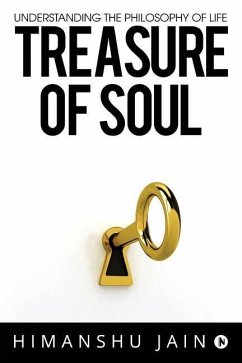 Treasure of soul: Understanding The philosophy of life - Jain, Himanshu