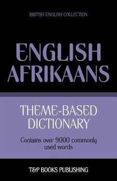 Theme-based dictionary British English-Afrikaans - 9000 words - Taranov, Andrey